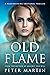 OLD FLAME: A HEARTBREAKING ...
