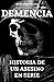 Demencia: Historia de un asesino en serie (Spanish Edition)