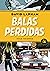 Balas Perdidas, Vol. 4: Días Negros