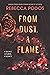 From Dust, a Flame