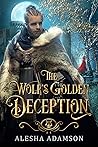 The Wolf's Golden Deception by Alesha Adamson