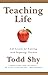 Teaching Life by Todd Shy