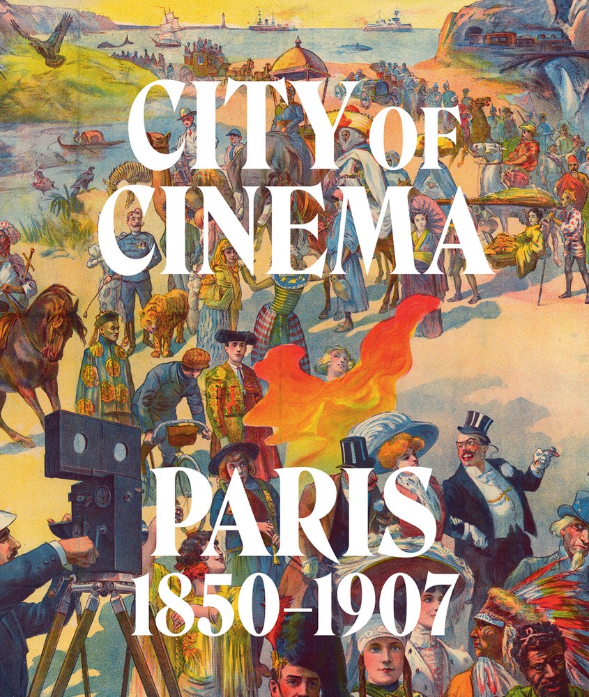City of Cinema Paris: 1850–1907 (Hardcover)