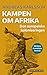 Kampen om Afrika: Den europ...