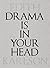 Drama is in your head by Edith Karlson