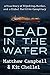 Dead in the Water: A True S...