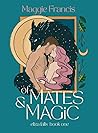 Of Mates & Magic by Maggie Francis