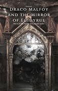Draco Malfoy and the Mirror of Ecidyrue (The Mirror of Ecidyrue, #1)