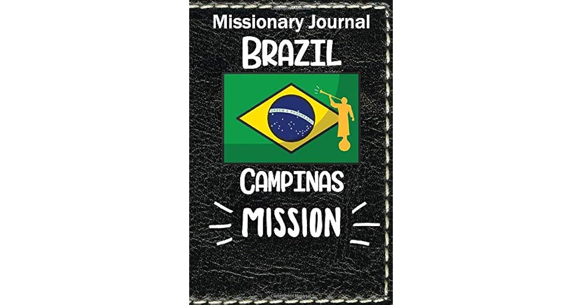 Missionary Journal Brazil Campinas Mission Mormon missionary journal
