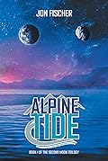 Alpine Tide: Book One of the Second Moon Trilogy
