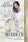 The Meddler by Kate  Archer