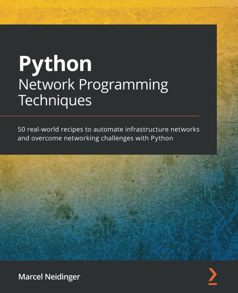 Python Network Programming Techniques: 50 real-world recipes to automate infrastructure networks and overcome networking challenges with Python (Paperback)