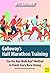 Galloway's Half Marathon Training: Use the Run Walk Run Method to Finish Every Race Strong