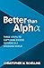 Better than Alpha: Three Steps to Capturing Excess Returns in a Changing World