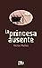 La princesa ausente (Colecc...