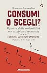 Consumi o scegli?...