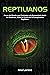 REPTILIANOS: Amos del Mundo...