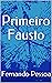 Primeiro Fausto (Portuguese Edition)