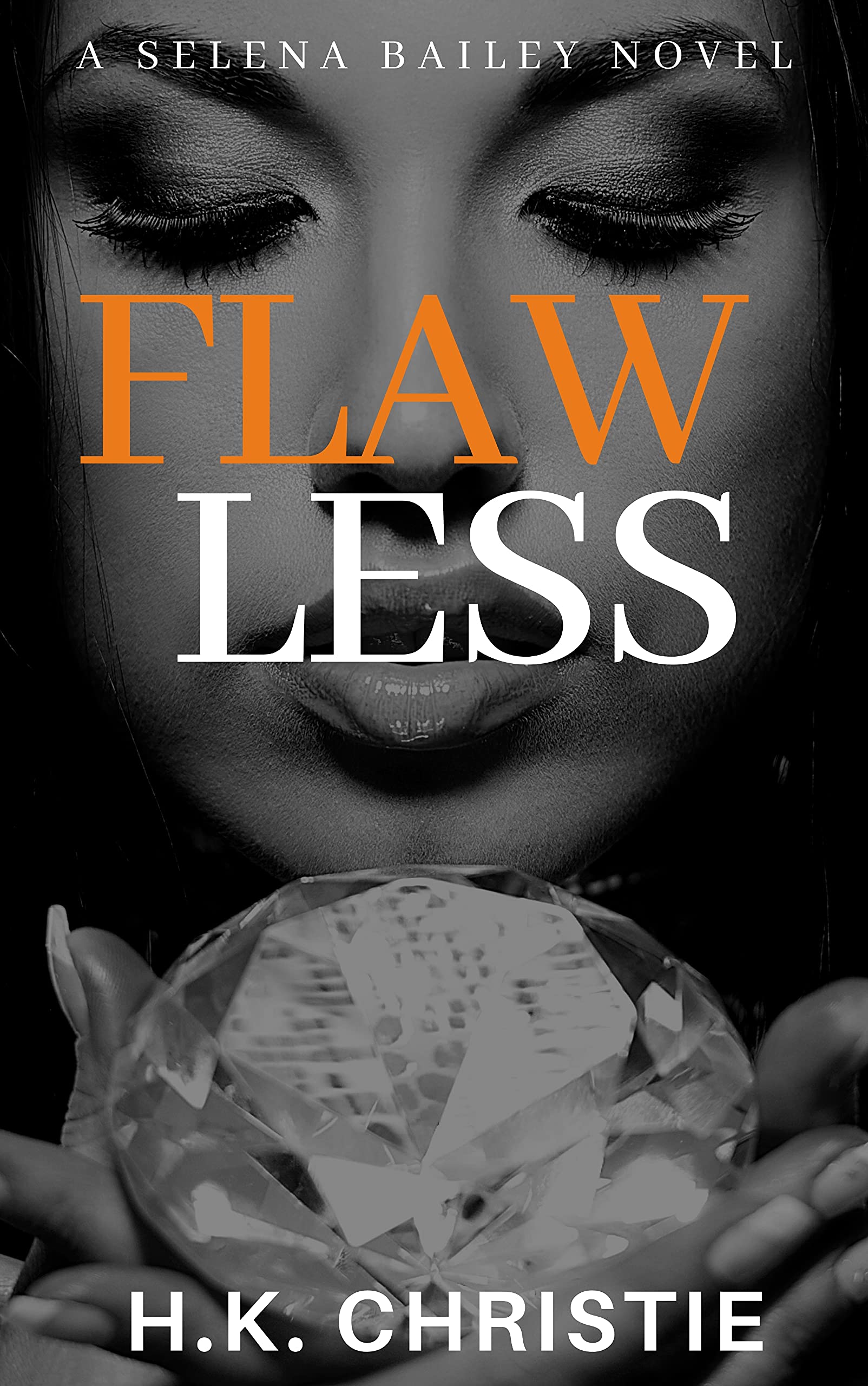 Flawless: A suspenseful thriller (Selena Bailey Book 5)