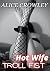 HOT WIFE TROLL FIST by Alice Crowley