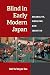 Blind in Early Modern Japan...