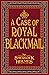 A Case of Royal Blackmail by Sherlock Holmes