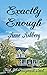 Exactly Enough by Anne Ashberg