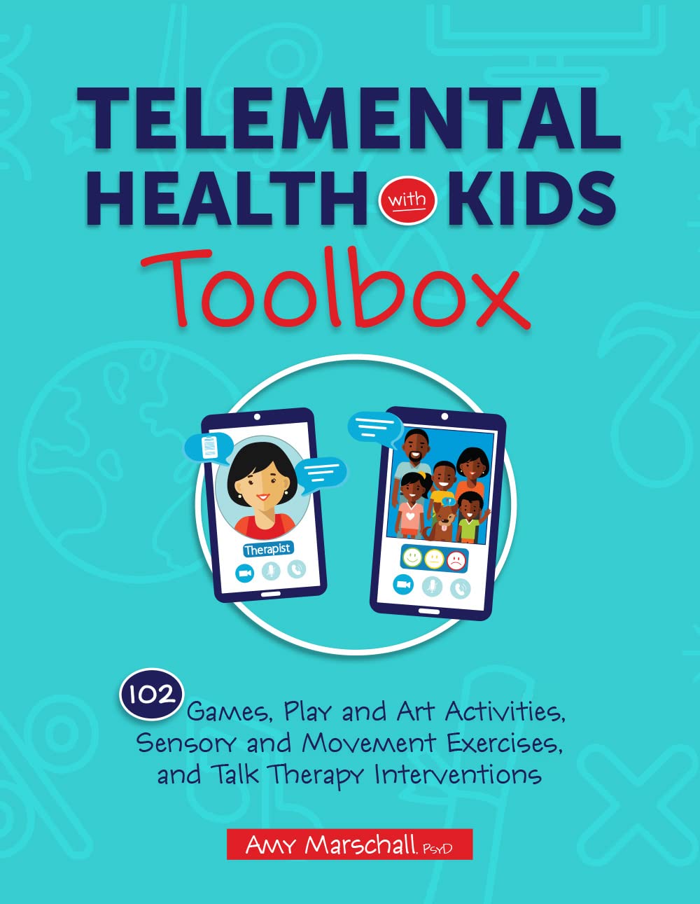Telemental Health with Kids Toolbox: 102 Games, Play and Art Activities, Sensory and Movement Exercises, and Talk Therapy Interventions (Kindle Edition)