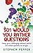 501 Would You Rather Questions by Stephen Pepper