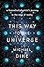 This Way to the Universe: A Theoretical Physicist's Journey to the Edge of Reality