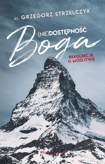 (Nie)dostępność Boga. Rekolekcje o modlitwie