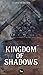 Kingdom of Shadows by DarknessYFS