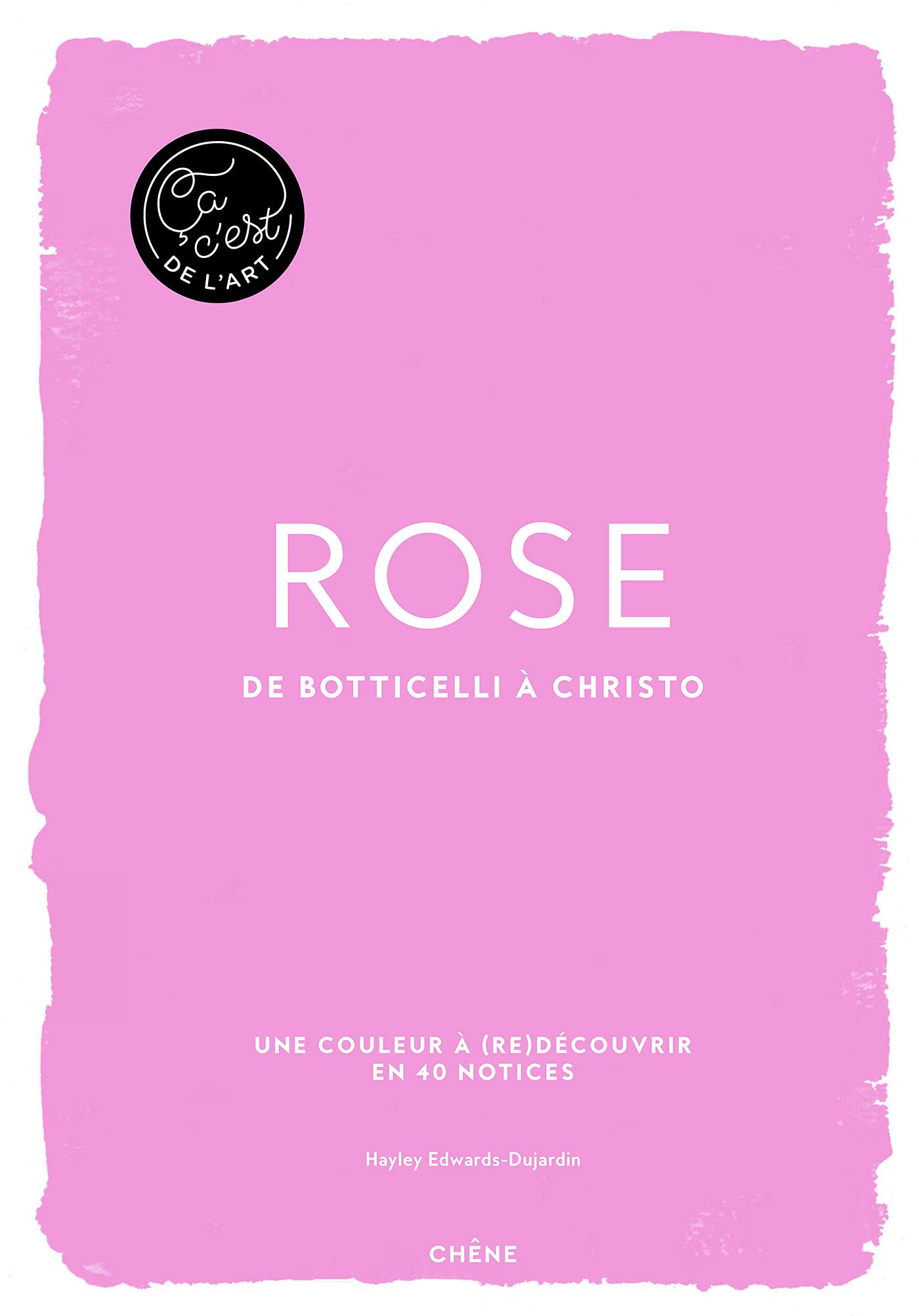 Rose - Ça, c'est de l'art: De Botticelli à Christo (Paperback)