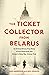 The Ticket Collector from Belarus An Extraordinary True Story of Britain's Only War Crimes Trial by Mike Anderson