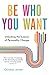 Be Who You Want by Christian Jarrett Be Who You Want by Christian Jarrett