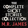 MR James: The Complete Ghost Stories Collection MR James: The Complete Ghost Stories Collection