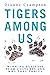 TIGERS Among Us: Winning Business Team Cultures and Why They Thrive