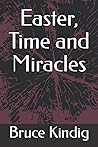 Easter, Time and Miracles