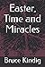 Easter, Time and Miracles