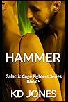 HAMMER: Galactic Cage Fighters Series Book 5 (Galactic Cage Fighter Series)