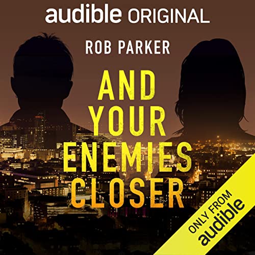 And Your Enemies Closer (The Thirty Miles Trilogy, #2)
