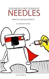 SUPERHERO IS NOT SCARED OF NEEDLES: How to survive a Needle ? (Kids Medical Books Book 14)