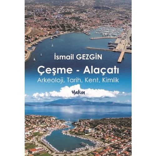 Çeşme - Alaçatı : Arkeoloji, Tarih, Kent, Kimlik (Paperback)
