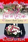 Love in Bloom (Farmers' Market Sisters #1) Love in Bloom (Farmers' Market Sisters #1)