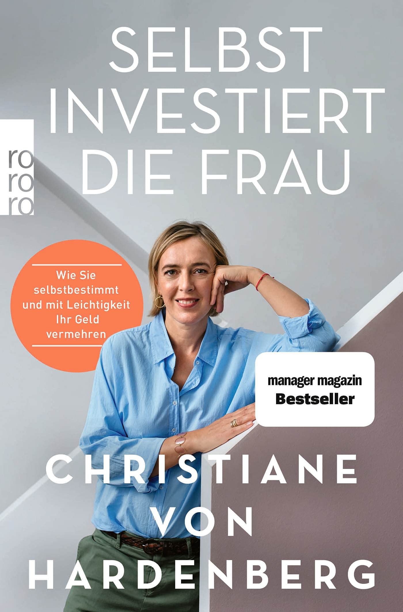 Selbst investiert die Frau: Wie Sie selbstbestimmt und mit Leichtigkeit Ihr Geld vermehren (Paperback)