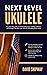 Next Level Ukulele: Easy pl...