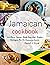 Jamaican Cookbook: 250 Clas...