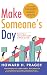 Make Someone's Day: Becoming a Memorable Leader in Work and Life