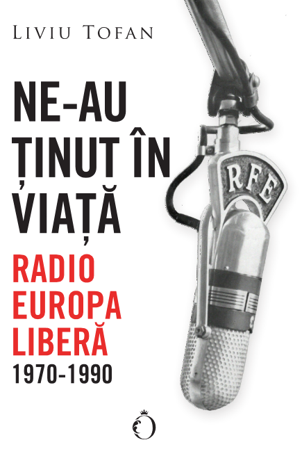 Ne-au ținut în viață. Radio Europa Liberă 1970-1990 (Paperback)