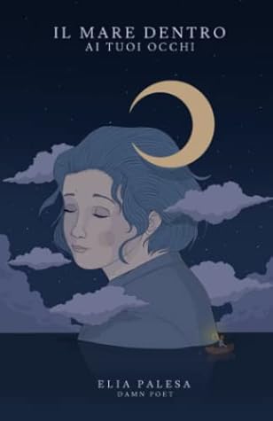 Poesie d'amore. Il mare dentro ai tuoi occhi